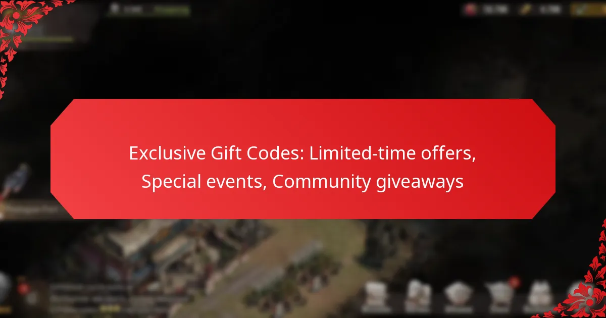 Exclusive Gift Codes: Limited-time offers, Special events, Community giveaways