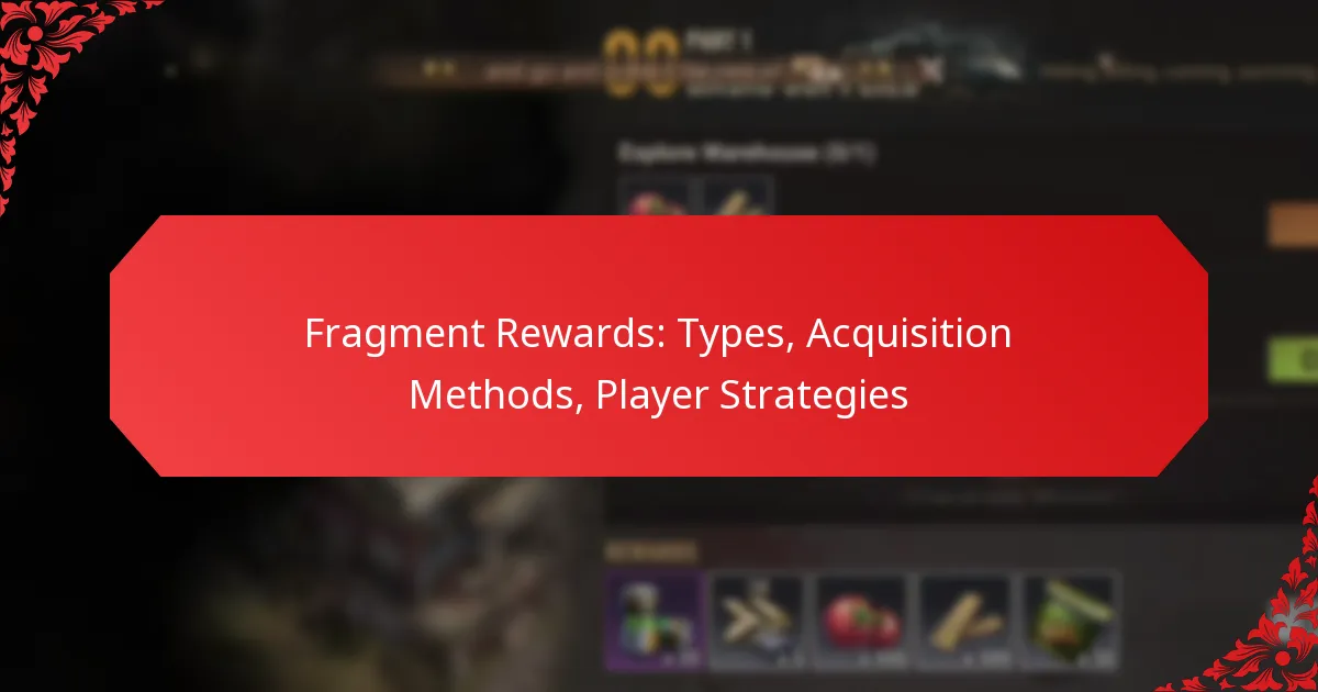 Fragment Rewards: Types, Acquisition Methods, Player Strategies
