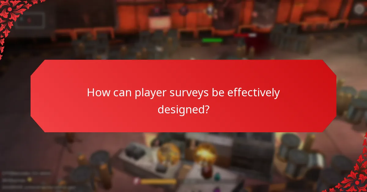 How can player surveys be effectively designed?
