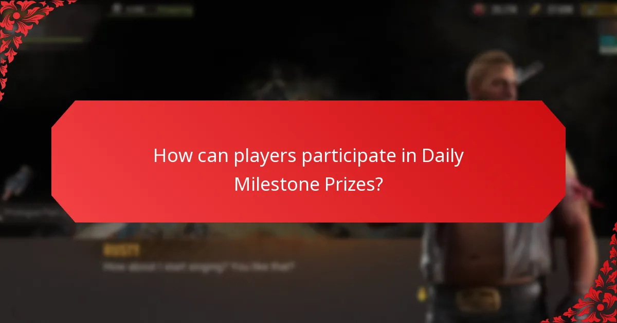 How often are Daily Milestone Prizes awarded?