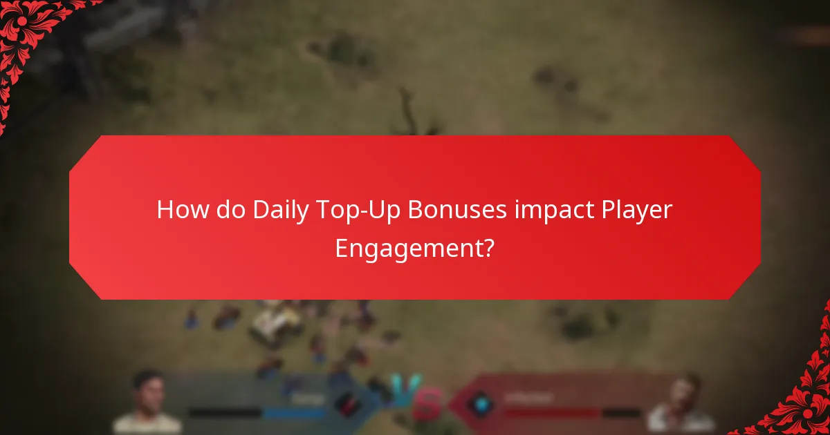 How frequently are Daily Top-Up Bonuses offered?