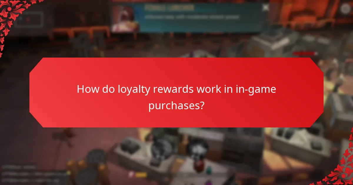 How do loyalty rewards work in in-game purchases?
