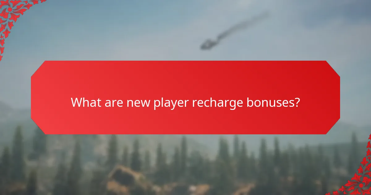 Which recharge bonuses are most effective for early engagement?