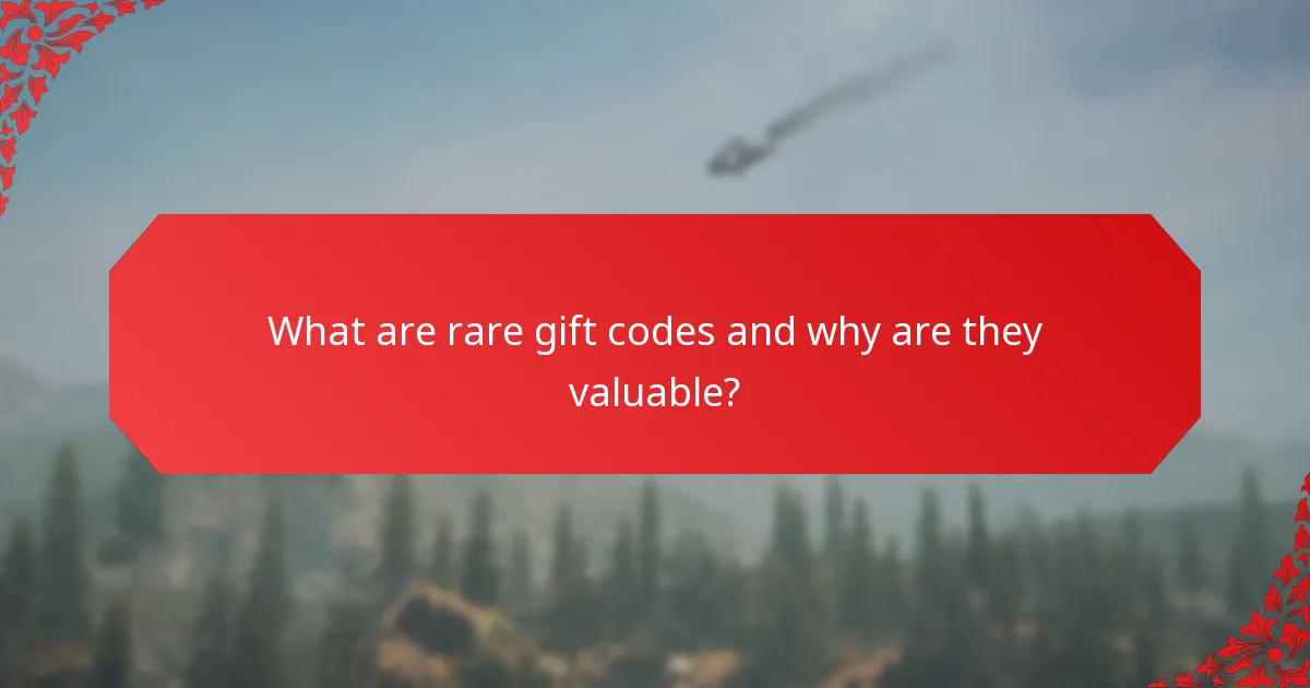 How do you assess the value of rare gift codes?