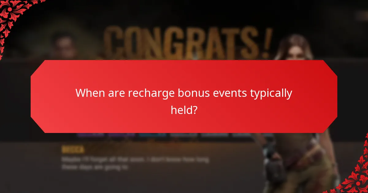 When are recharge bonus events typically held?